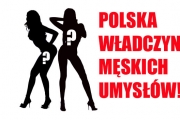 Polska Władczyni Męskich Umysłów!
